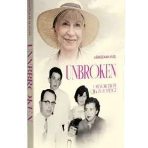 UNBROKEN - A Memoir from Chaos to Peace
